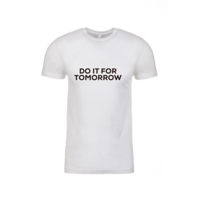 Do It For Tomorrow TEE Thumbnail
